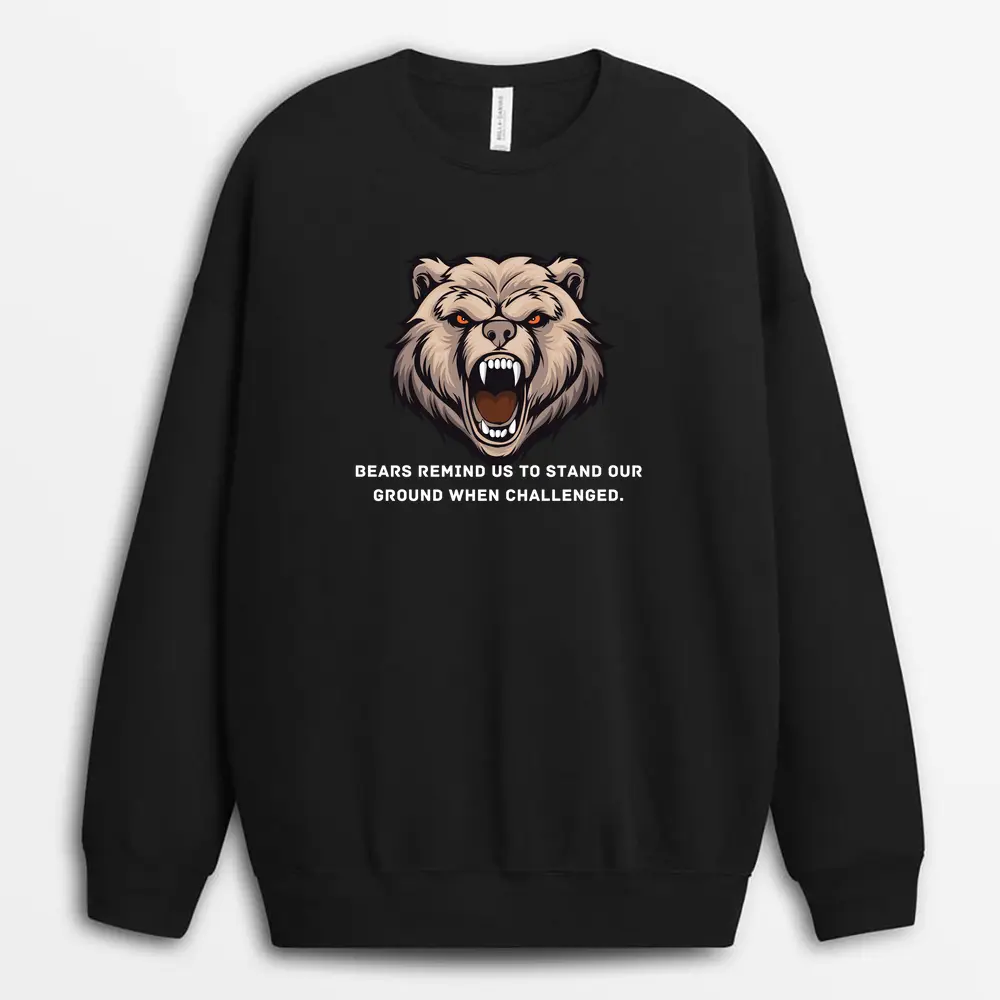 Bears Remind Us To Stand Our Ground When Challenged Lionxtee Sweatshirt - Black